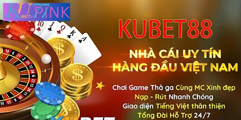 Tìm hiểu thông tin cơ bản về thương hiệu cá cược top đầu Kubet88